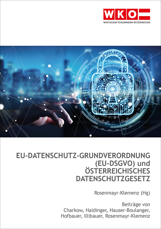 Datenschutz-Grundverordnung (EU-DSGVO) und österreichisches Datenschutzgesetz